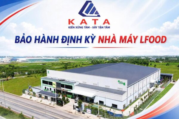 KATA bảo hành định kỳ Nhà máy LFood – KCN Nam Thuận, Đức Hòa, Long An – ảnh 1